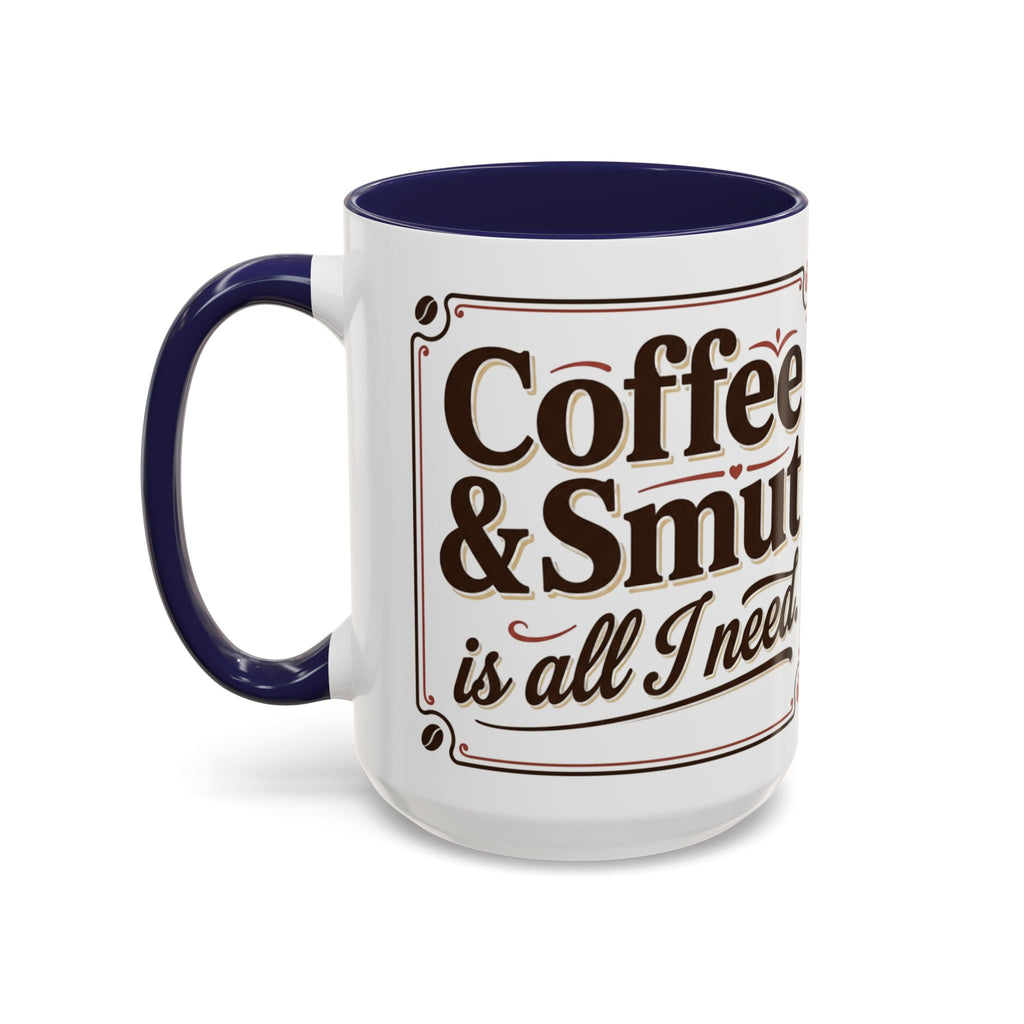 Cozy Reader Coffee Mug — "Coffee & Smut is all I need" Accent Mug for Book Lovers (11/15oz)