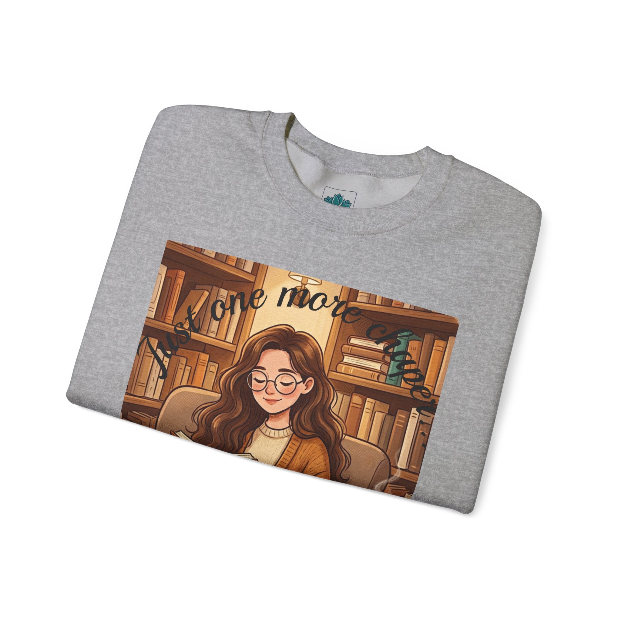 Just One More Chapter... Book Lovers Sweatshirt