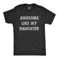 Funny Fathers Day "Awesome like My Daughter" T-Shirt