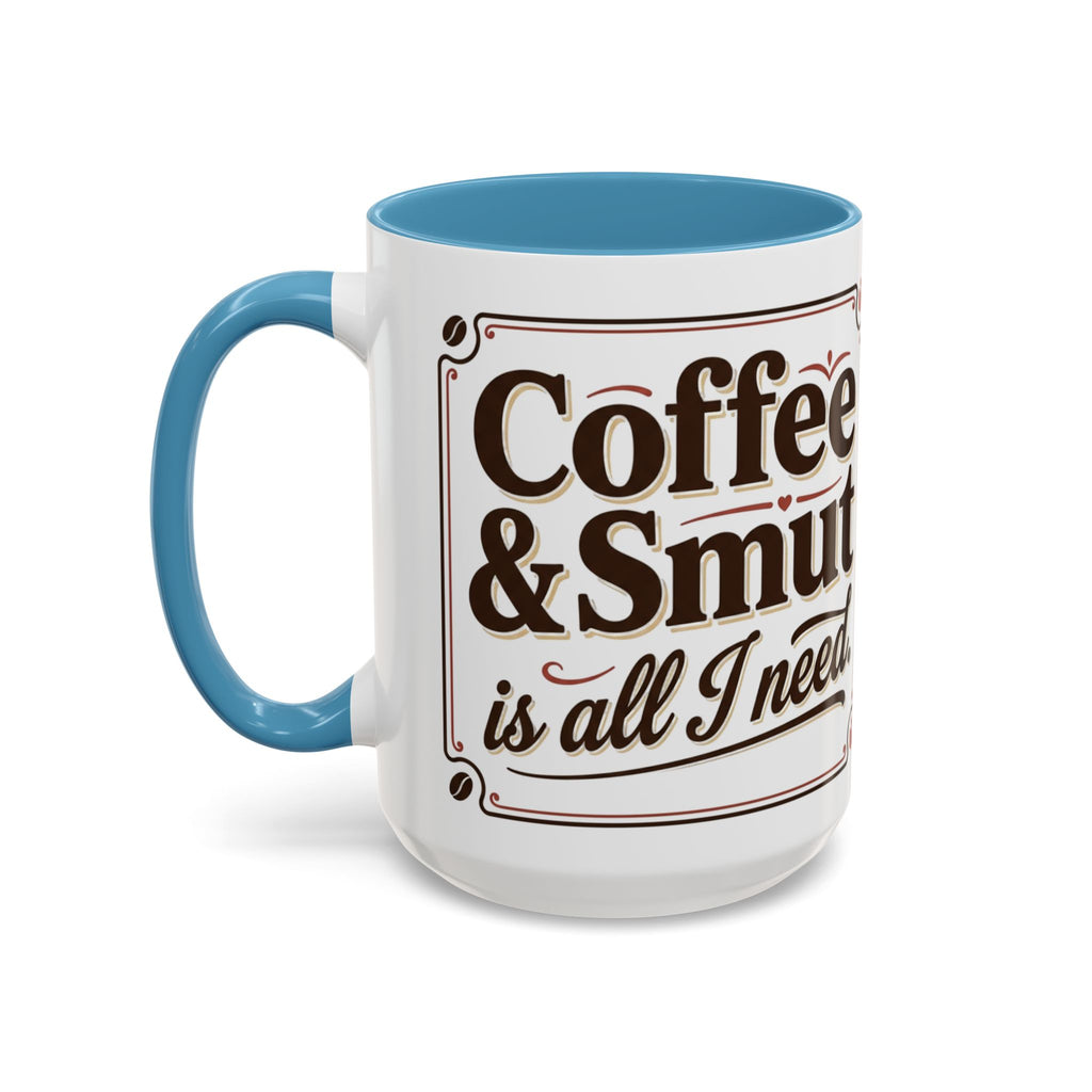 Cozy Reader Coffee Mug — "Coffee & Smut is all I need" Accent Mug for Book Lovers (11/15oz)