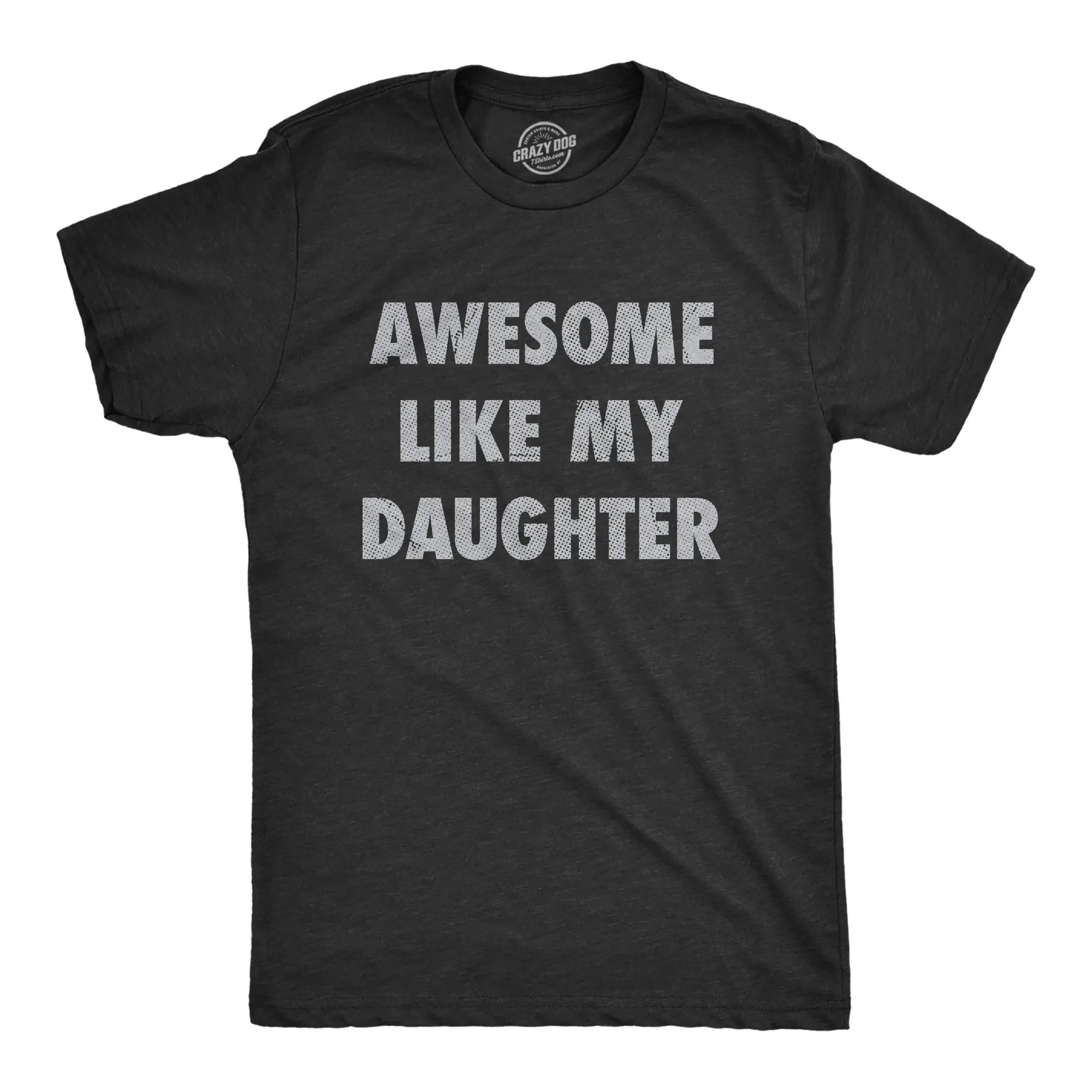 Funny Fathers Day "Awesome like My Daughter" T-Shirt